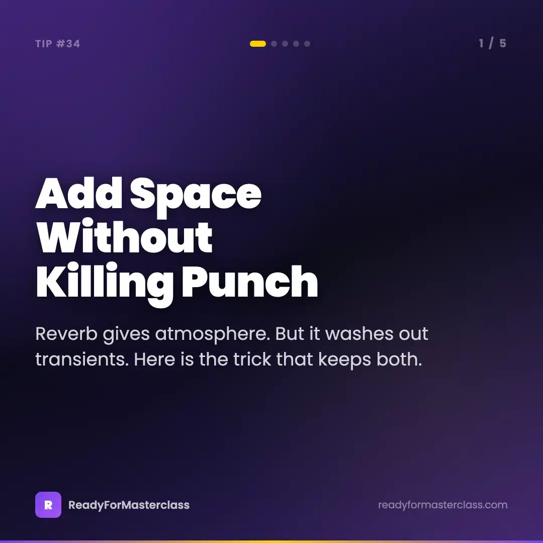 Trance Tip 34 slide 1 — Add space without killing punch: the reverb trick that keeps transients intact