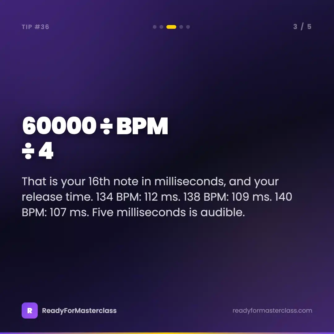 Trance Tip 36 slide 3 - Sidechain release formula: 60000 divided by BPM divided by 4
